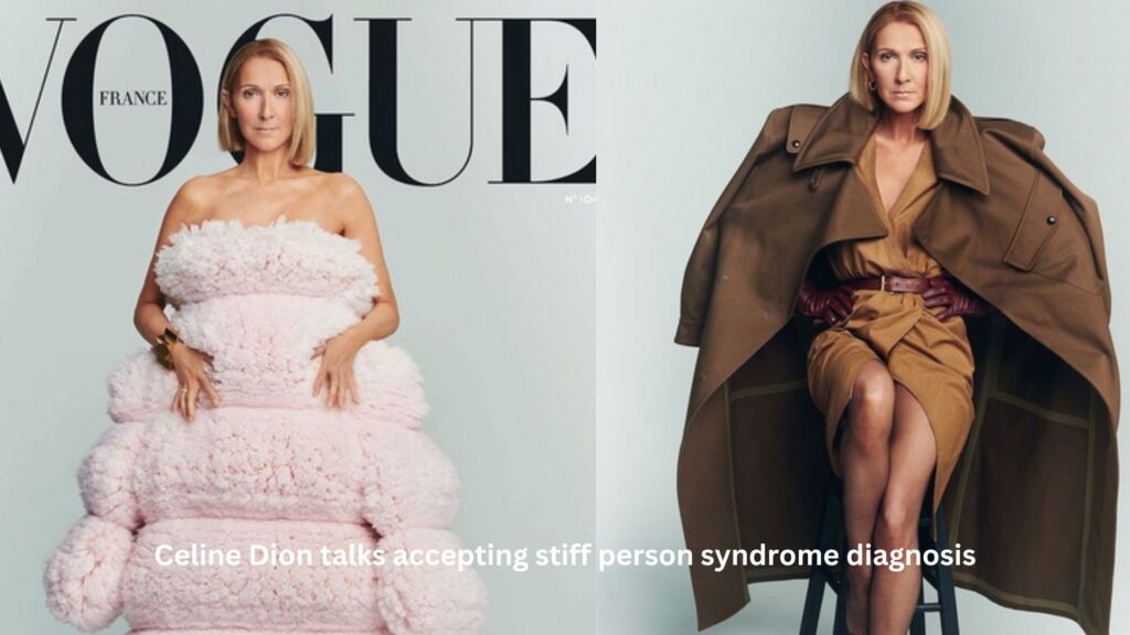 Celine dion talks accepting stiff person syndrome diagnosis