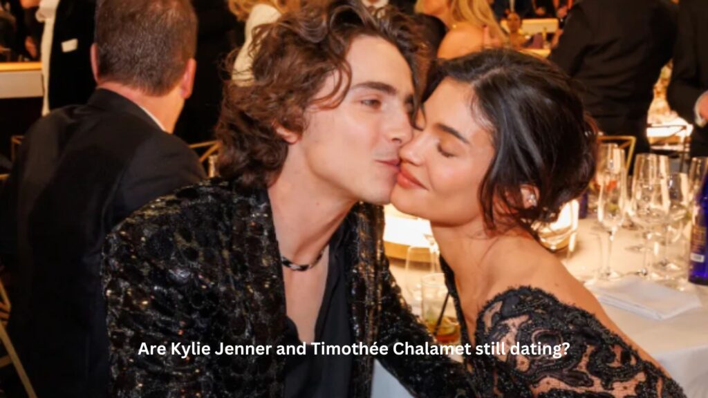 Are kylie jenner and timothée chalamet still dating?