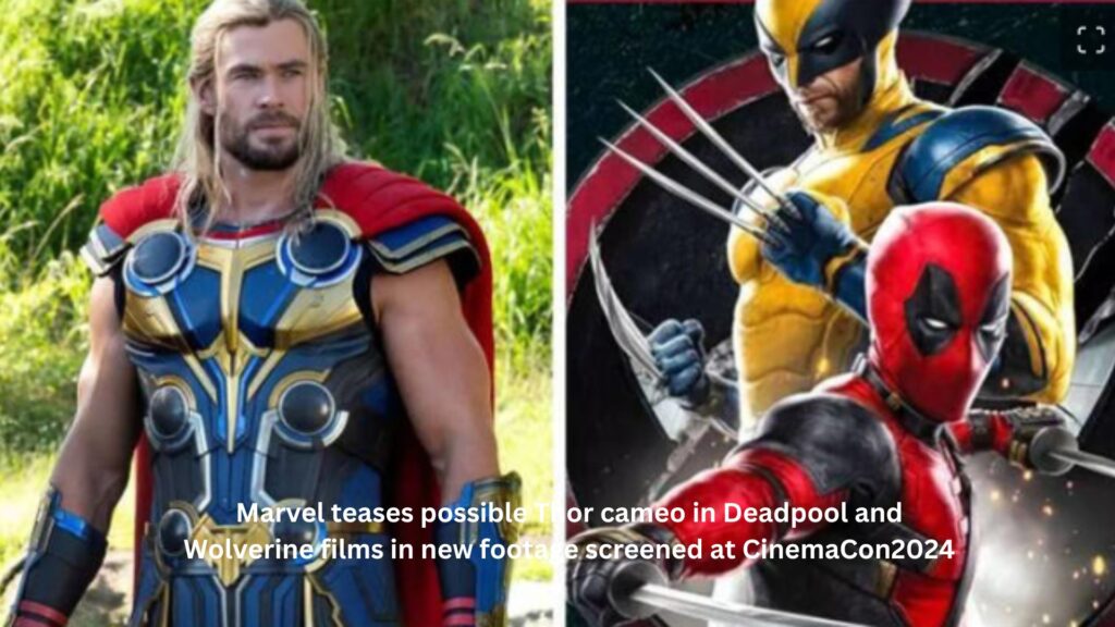 Marvel teases possible thor cameo in deadpool and wolverine films in new footage screened at cinemacon2024