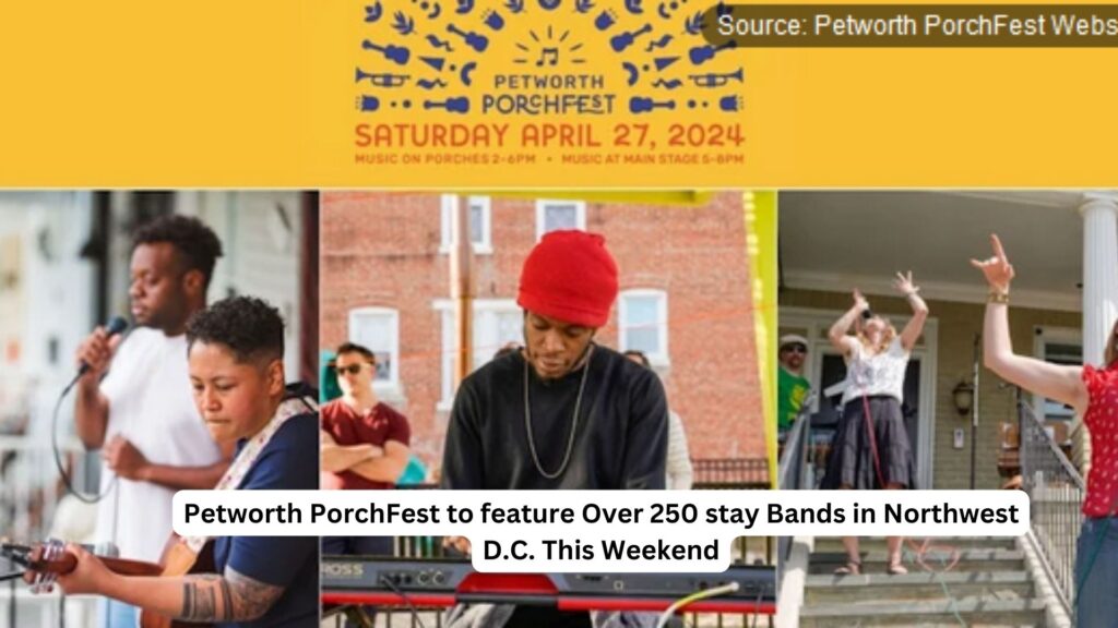 Petworth porchfest to feature over 250 stay bands in northwest d. C. This weekend