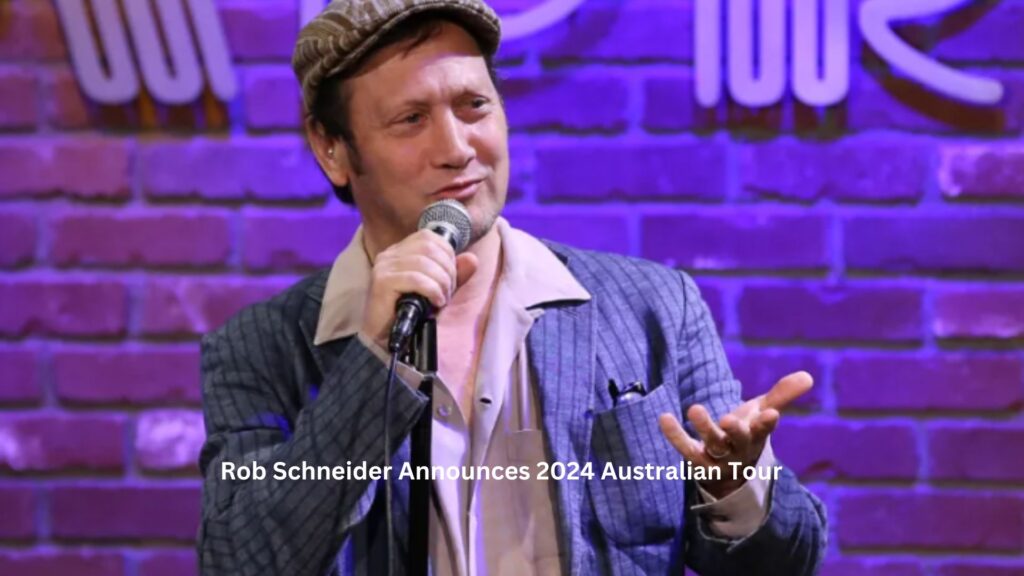 Rob schneider announces 2024 australian tour