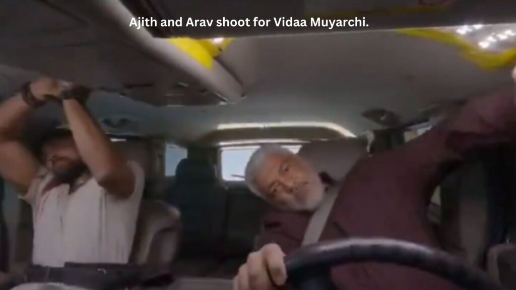 Ajith and arav shoot for vidaa muyarchi.