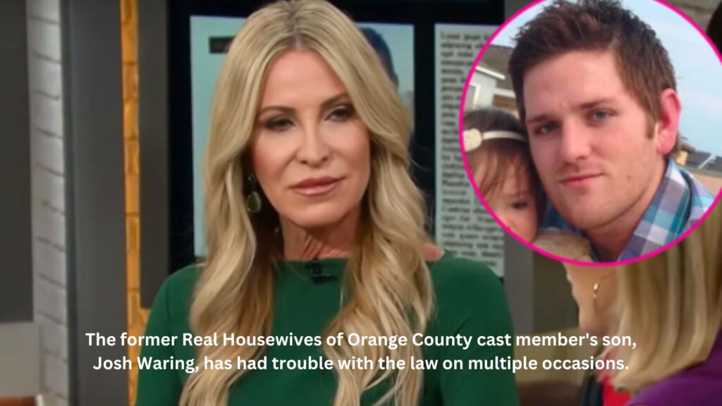 The former real housewives of orange county cast member's son, josh waring, has had trouble with the law on multiple occasions.