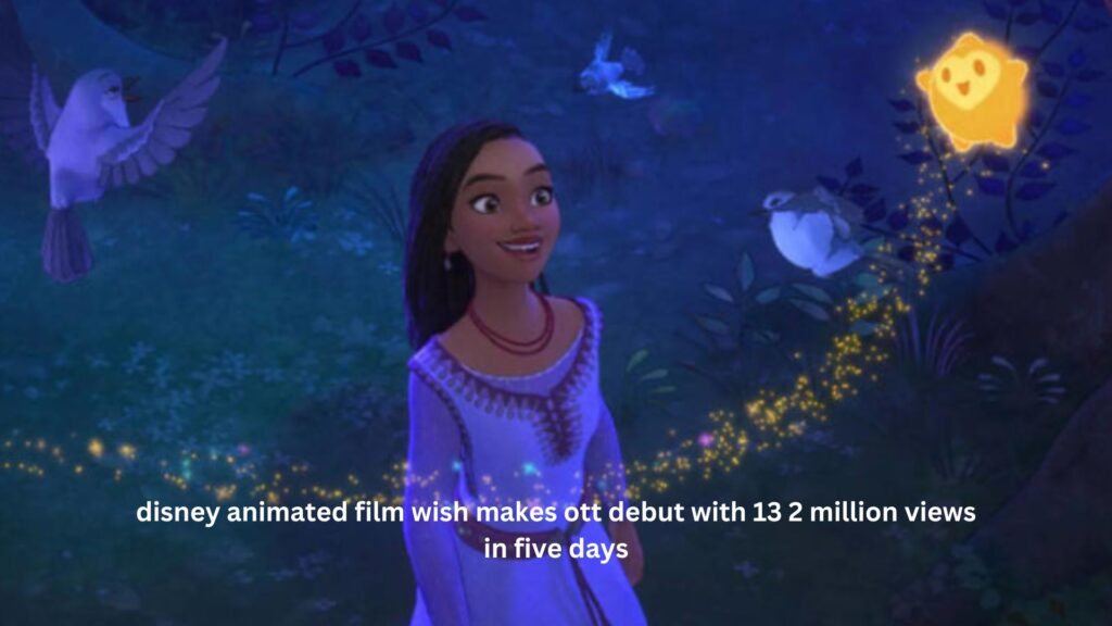 Disney animated film wish makes ott debut with 13 2 million views in five days