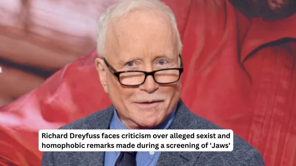 Richard dreyfuss faces criticism over alleged sexist and homophobic remarks made during a screening of 'jaws'