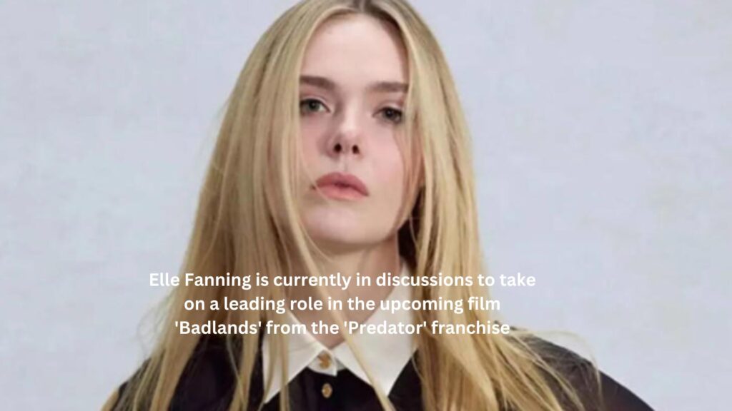 Elle fanning is currently in discussions to take on a leading role in the upcoming film badlands from the predator franchise