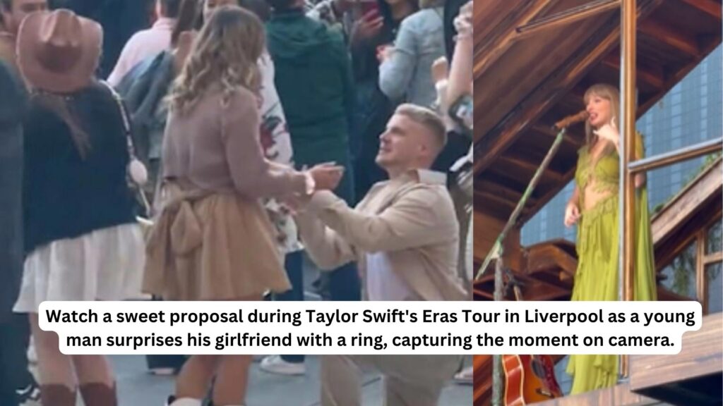 Watch a sweet proposal during taylor swifts eras tour in liverpool as a young man surprises his girlfriend with a ring capturing the moment on camera